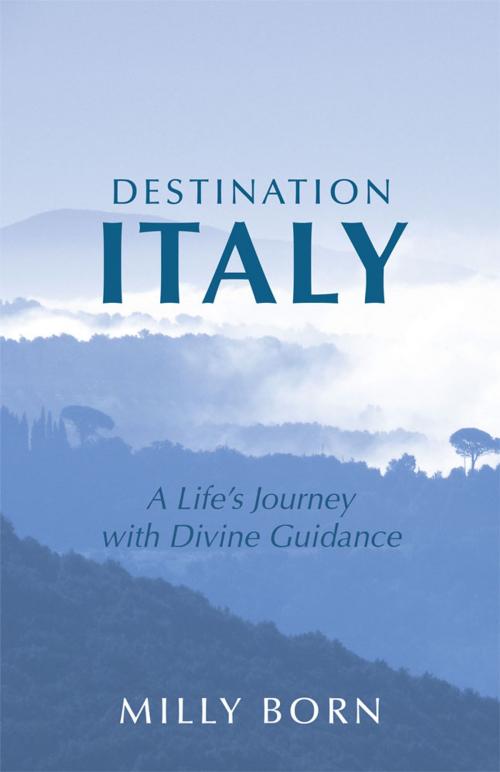 Cover of the book Destination Italy by Milly Born, WestBow Press