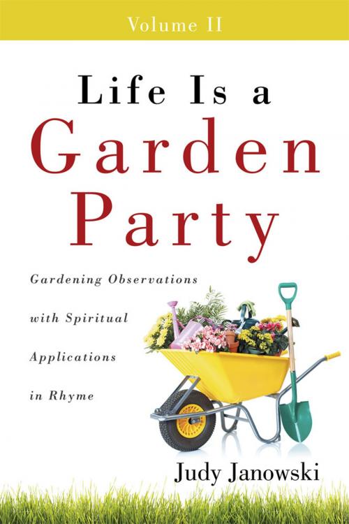 Cover of the book Life Is a Garden Party, Volume Ii by Judy Janowski, WestBow Press