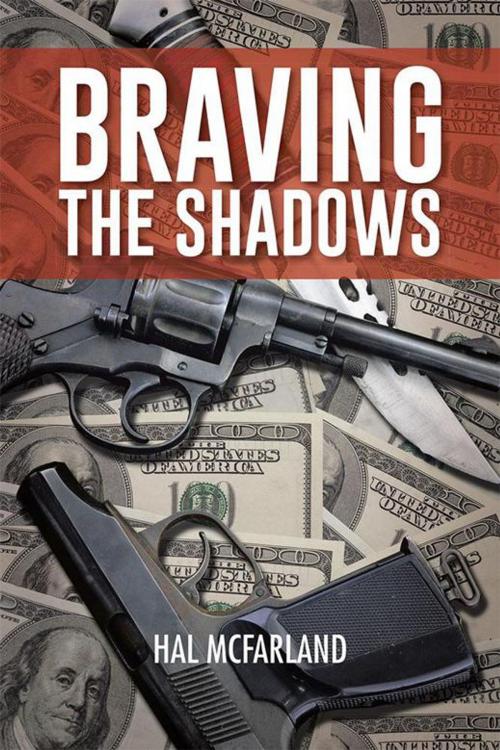 Cover of the book Braving the Shadows by HAL MCFARLAND, AuthorHouse