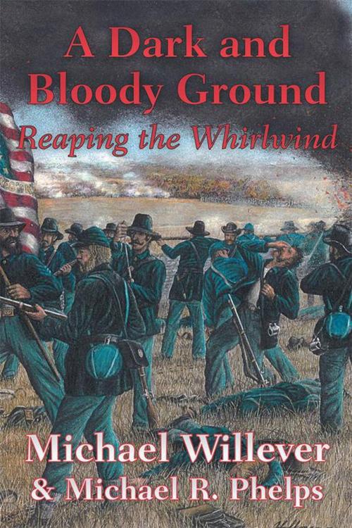 Cover of the book A Dark and Bloody Ground by Michael Willever, Michael R. Phelps, AuthorHouse