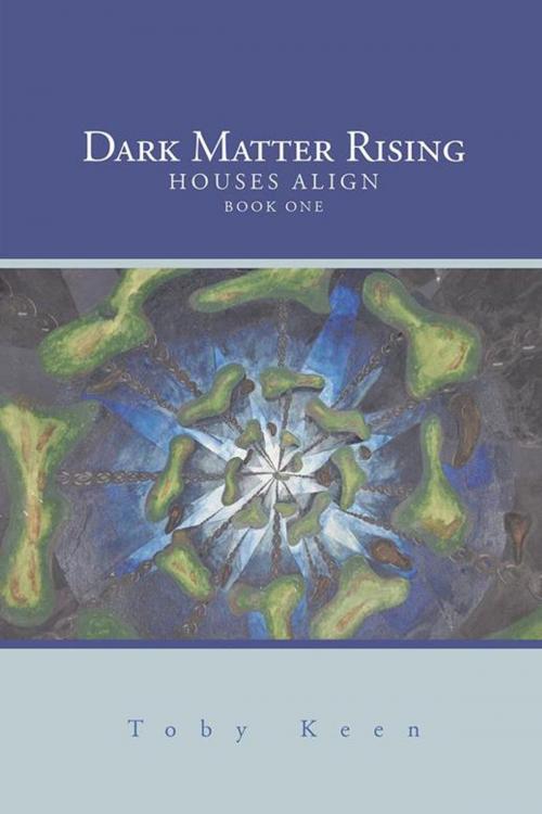 Cover of the book Dark Matter Rising by Toby Keen, AuthorHouse