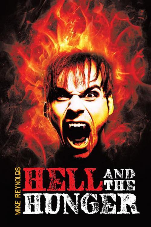 Cover of the book Hell and the Hunger by Mike Reynolds, AuthorHouse