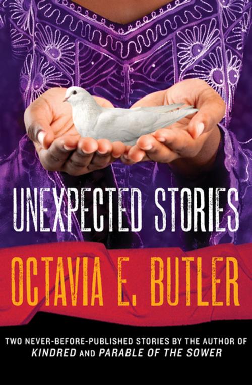 Cover of the book Unexpected Stories by Octavia E. Butler, Open Road Media