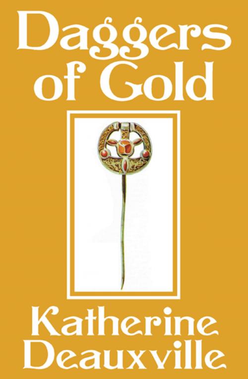 Cover of the book Daggers of Gold by Katherine Deauxville, Open Road Media