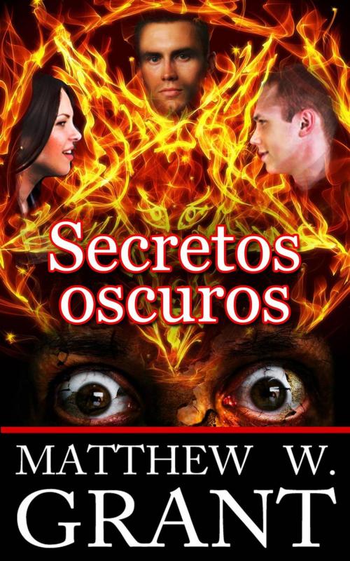 Cover of the book Secretos oscuros by Matthew W. Grant, Granite Gate Media