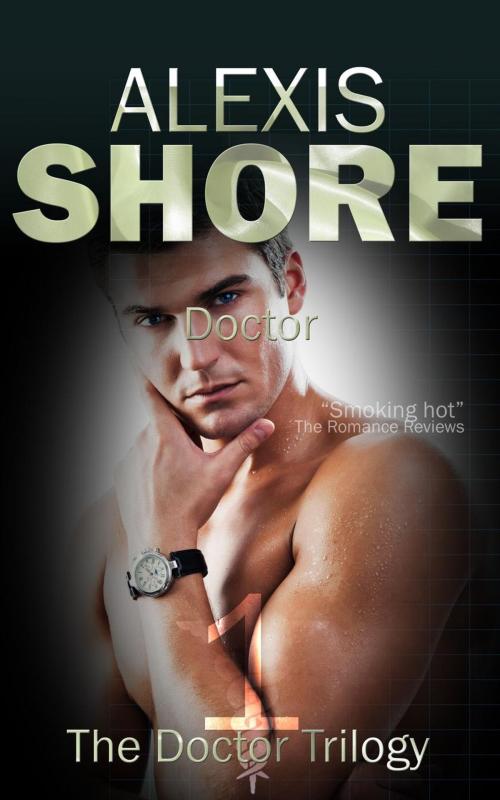 Cover of the book Doctor by Alexis Shore, Alexis Shore