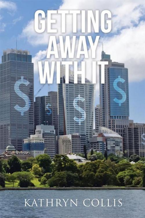 Cover of the book Getting Away with It by Kathryn Collis, Xlibris AU