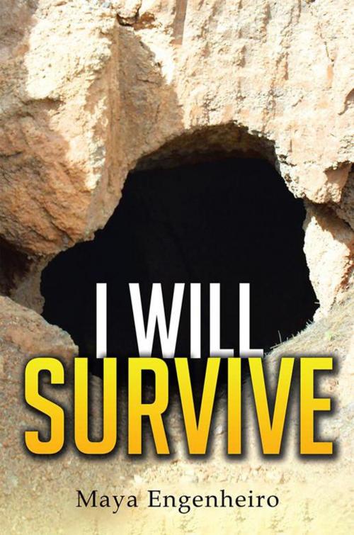 Cover of the book I Will Survive by Maya Engenheiro, Xlibris US