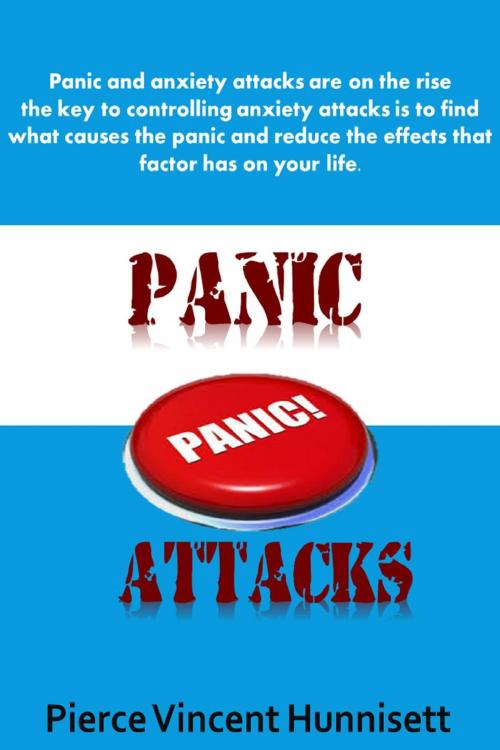 Cover of the book Anxiety and Panic Attacks by Pierce Vicent Hunnisett, MBC Publishing