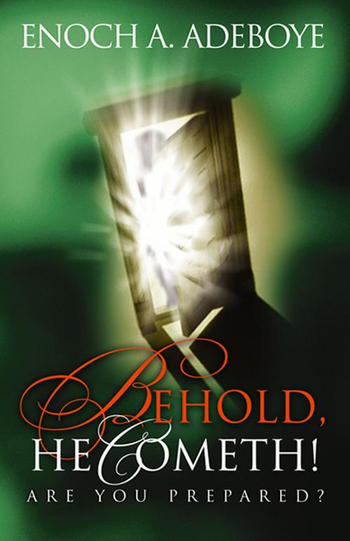 Cover of the book Behold, He Cometh! by Enoch Adejare Adeboye, Christian Living Books, Inc.