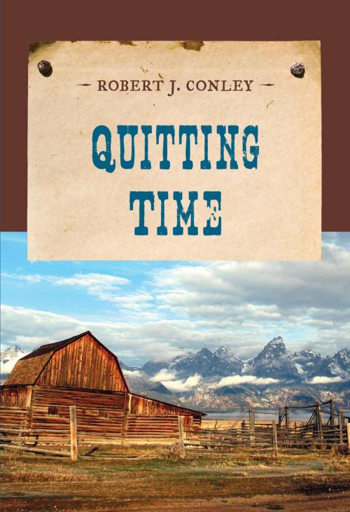 Cover of the book Quitting Time by Robert J. Conley, M. Evans & Company