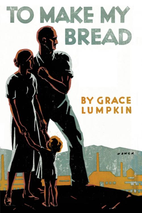 Cover of the book To Make My Bread by Grace Lumpkin, M. Evans & Company