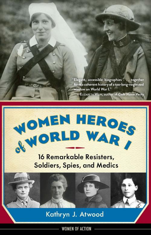 Cover of the book Women Heroes of World War I by Kathryn J. Atwood, Chicago Review Press