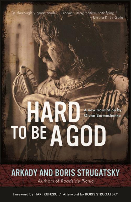 Cover of the book Hard to Be a God by Arkady Strugatsky, Boris Strugatsky, Hari Kunzru, Olena Bormashenko, Chicago Review Press