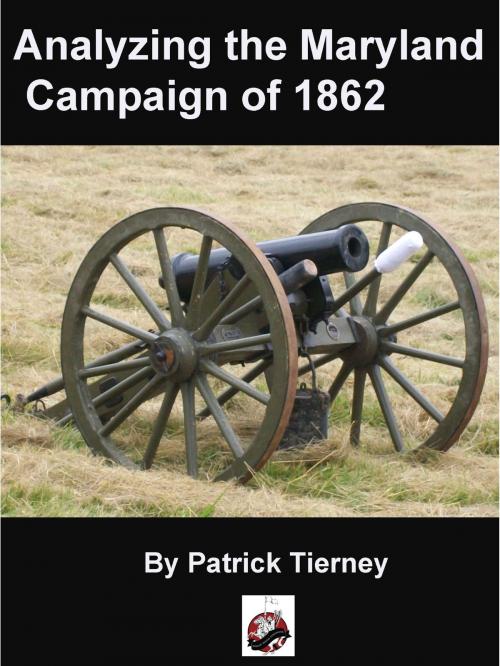 Cover of the book Analyzing the Maryland Campaign of 1862 by Patrick Tierney, Winged Hussar Publishing, LLC