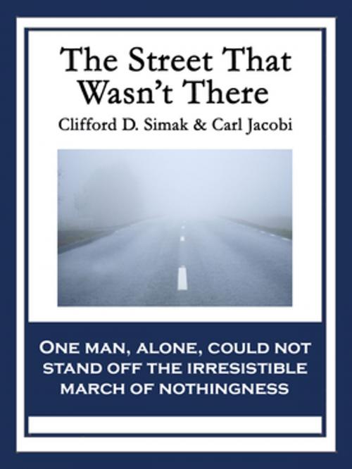 Cover of the book The Street That Wasn’t There by Clifford D. Simak, Carl Jacobi, Wilder Publications, Inc.