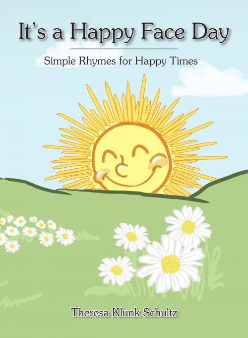 Cover of the book It's a Happy Face Day by Theresa Klunk Schultz, Val-U Books