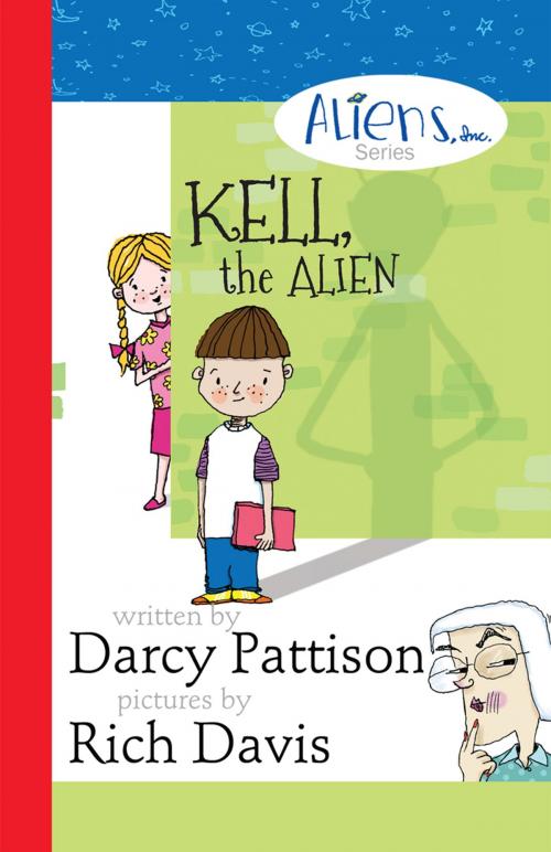 Cover of the book Kell, the Alien by Darcy Pattison, Mims House