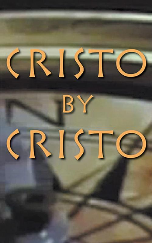 Cover of the book Cristo by Cristo by Anonymous, Strategic Book Publishing & Rights Co.