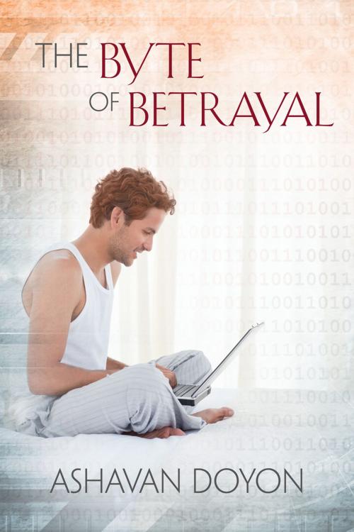 Cover of the book The Byte of Betrayal by Ashavan Doyon, Dreamspinner Press