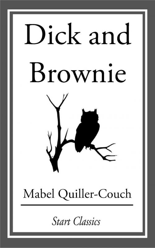 Cover of the book Dick and Brownie by Mabel Quiller-Couch, Start Classics