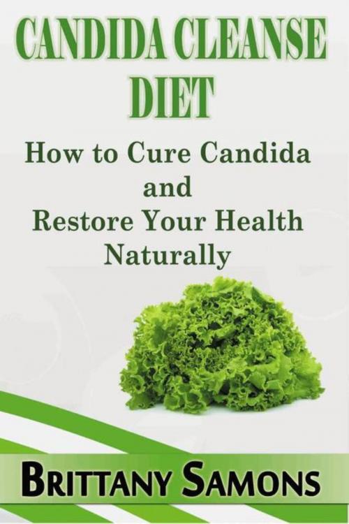 Cover of the book Candida Cleanse Diet by Brittany Samons, Mihails Konoplovs