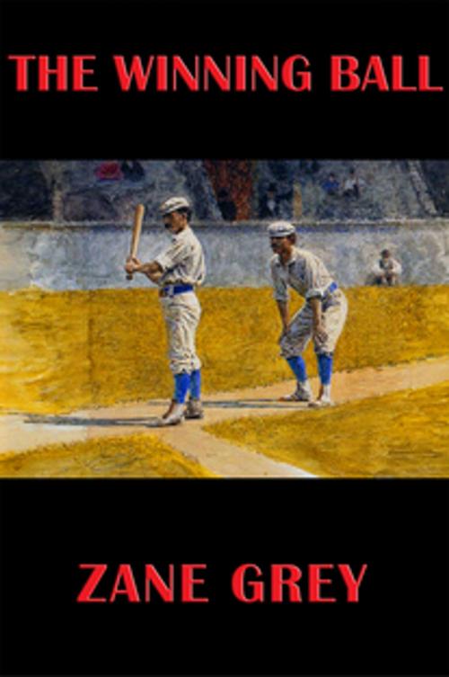 Cover of the book The Winning Ball by Zane Grey, Wilder Publications, Inc.