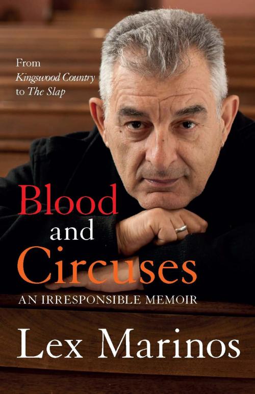 Cover of the book Blood and Circuses by Lex Marinos, Allen & Unwin