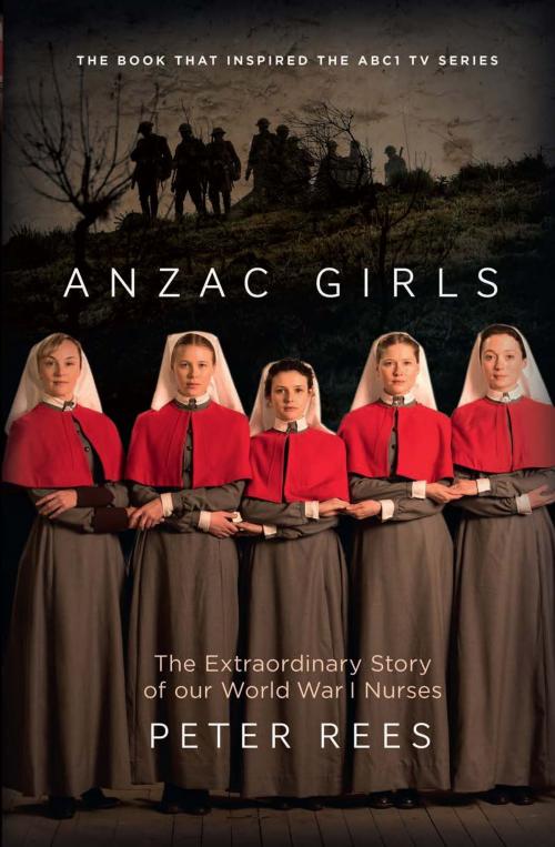 Cover of the book The Anzac Girls by Peter Rees, Allen & Unwin