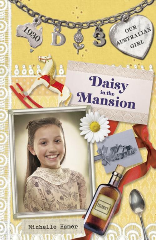 Cover of the book Our Australian Girl: Daisy in the Mansion (Book 3) by Michelle Hamer, Penguin Random House Australia