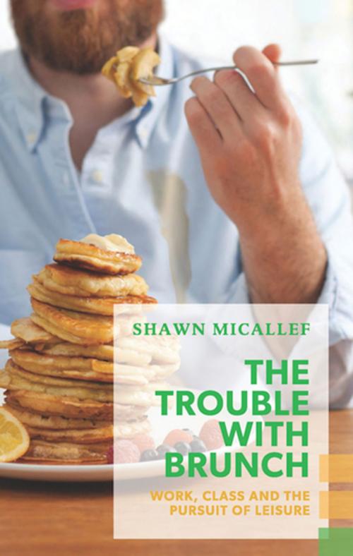 Cover of the book Trouble with Brunch, The by Shawn Micallef, Coach House Books