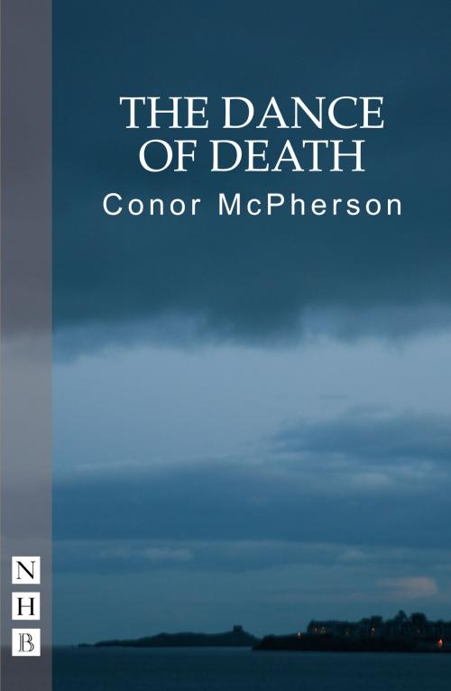 Cover of the book The Dance of Death by Conor McPherson, Nick Hern Books