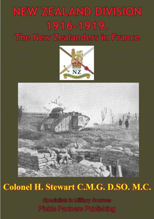 Cover of the book NEW ZEALAND DIVISION 1916-1919. The New Zealanders In France [Illustrated Edition] by Colonel H Stewart C.M.G. D.S.O. M.C., Verdun Press