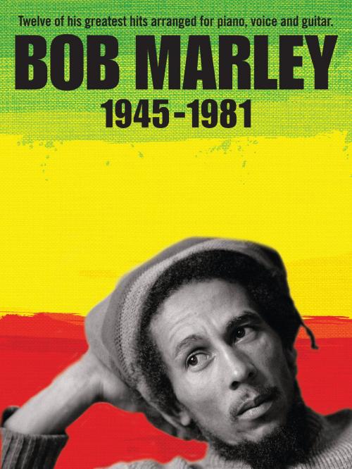 Cover of the book Bob Marley: 1945-1981 (PVG) by Wise Publications, Music Sales Limited