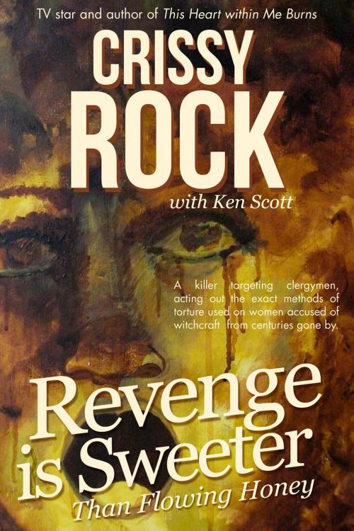 Cover of the book Revenge is Sweeter than Flowing Honey by Crissy Rock, Andrews UK