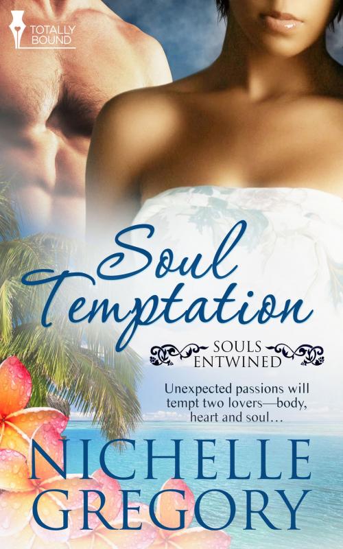 Cover of the book Soul Temptation by Nichelle Gregory, Totally Entwined Group Ltd