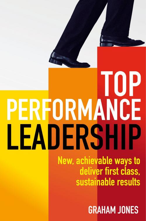 Cover of the book Top Performance Leadership by Graham Jones, Little, Brown Book Group