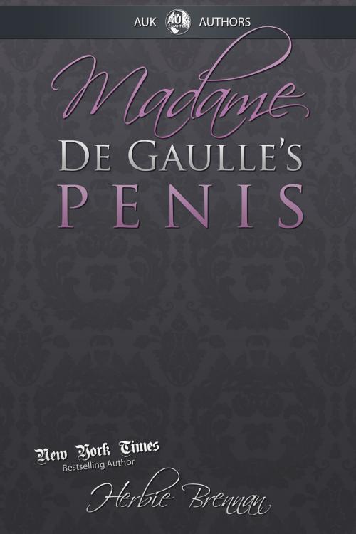 Cover of the book Madame de Gaulle's Penis by Herbie Brennan, Andrews UK