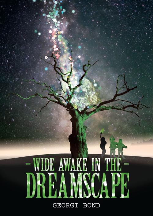 Cover of the book Wide Awake in the Dreamscape by Georgi Bond, Clink Street Publishing