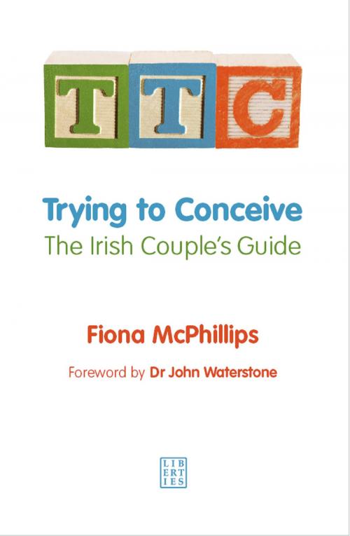 Cover of the book TTC: Trying to Conceive by Fiona McPhillips, Liberties Press