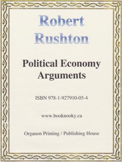 Cover of the book Political Economy Arguments by Robert Rushton, organon Publishing/Printing House