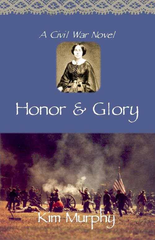 Cover of the book Honor & Glory by Kim Murphy, Coachlight Press, LLC