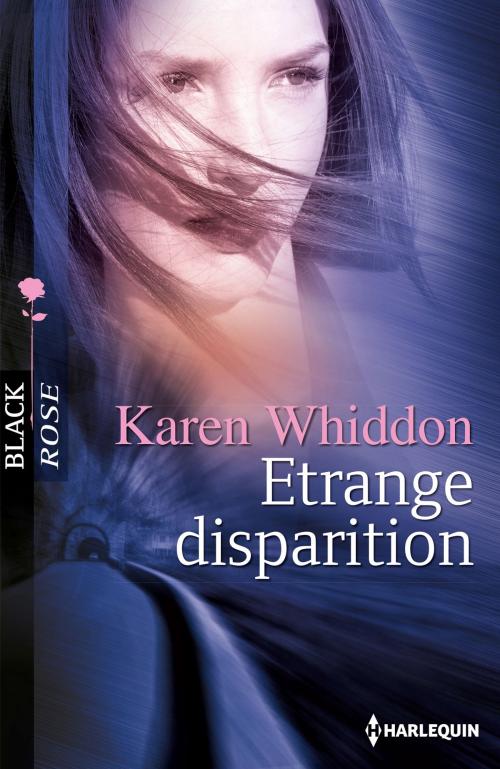 Cover of the book Etrange disparition by Karen Whiddon, Harlequin