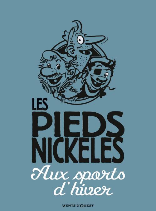 Cover of the book Les Pieds Nickelés aux sports d'hiver by René Pellos, Roland de Montaubert, Vents d'Ouest