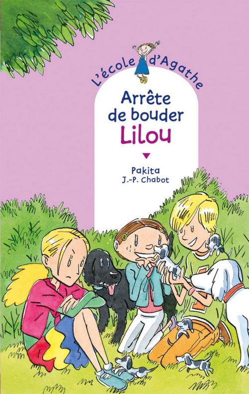 Cover of the book Arrête de bouder Lilou by Pakita, Rageot Editeur