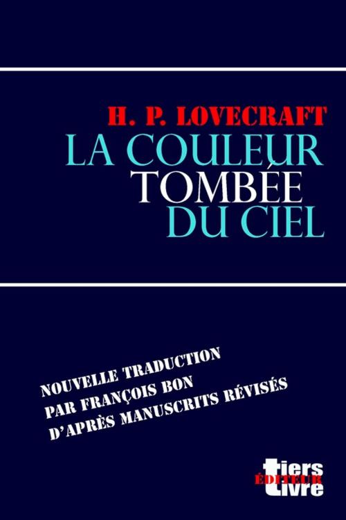 Cover of the book La couleur tombée du ciel by Howard Phillips Lovecraft, Tiers Livre Éditeur