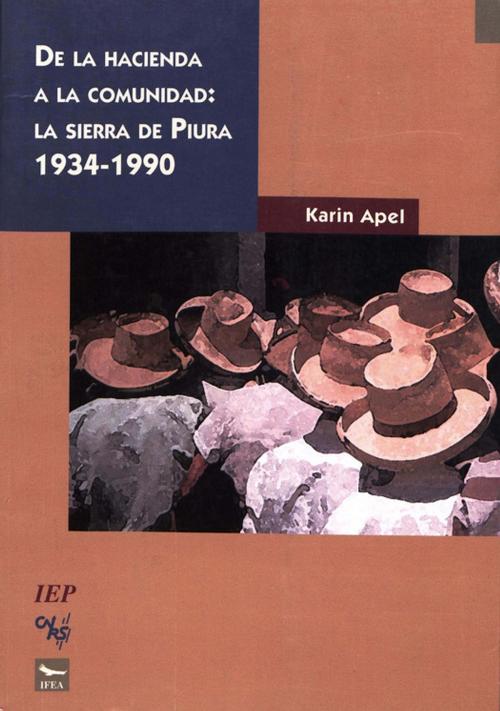 Cover of the book De la hacienda a la comunidad: la sierra de Piura 1934-1990 by Karin Apel, Institut français d’études andines