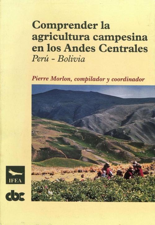 Cover of the book Comprender la agricultura campesina en los Andes Centrales by Collectif, Institut français d’études andines