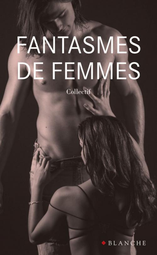 Cover of the book Fantasmes de femmes by Collectif, Hugo Publishing