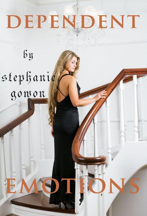 Cover of the book DEPENDENT EMOTIONS by Stephanie Gowon, Osmora Inc.